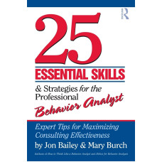 25 Essential Skills and Strategies for the Professional Behavior Analyst